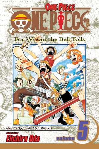 One Piece, Vol. 5: For Whom the Bell Tolls - Eiichiro Oda • 2004