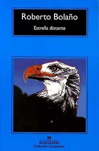 Estrella distante - Roberto Bolaño • 2012