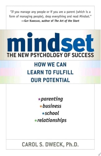 Mindset: The New Psychology of Success - Carol S. Dweck • 2006