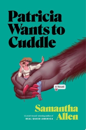 Patricia Wants to Cuddle - Samantha Allen • 2022