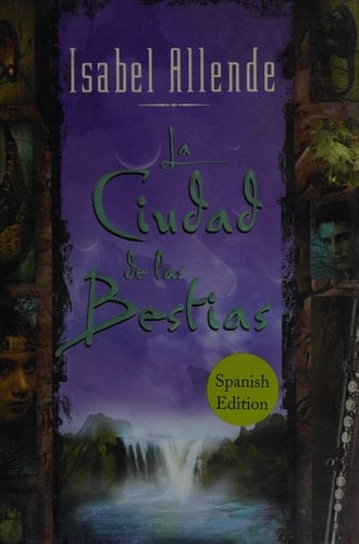 La Ciudad de las Bestias - Isabel Allende • 2002