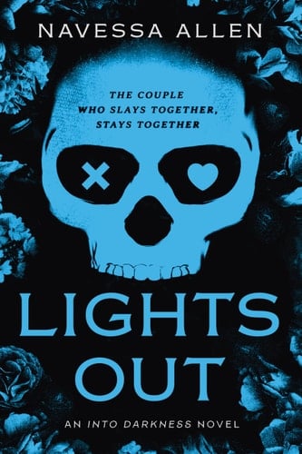 Lights Out: An Into Darkness Novel (Into Darkness Series) - Navessa Allen • 2024