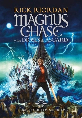 El barco de los muertos (Magnus Chase y los dioses de Asgard 3): La saga más épica del creador de Percy Jackson (Spanish Edition) - Rick Riordan • 2018