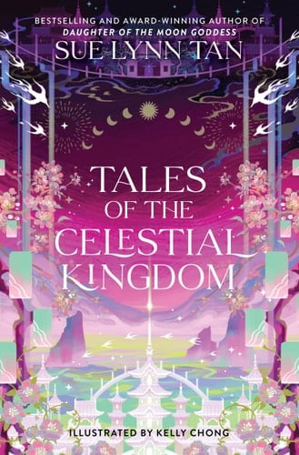 Tales of the Celestial Kingdom (Celestial Kingdom, 3) - Sue Lynn Tan • 2024