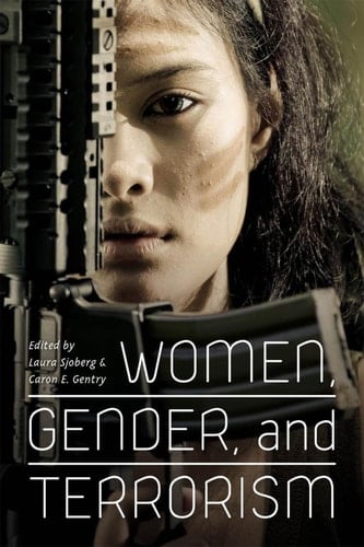 Women, Gender, and Terrorism - Laura Sjoberg • 2011
