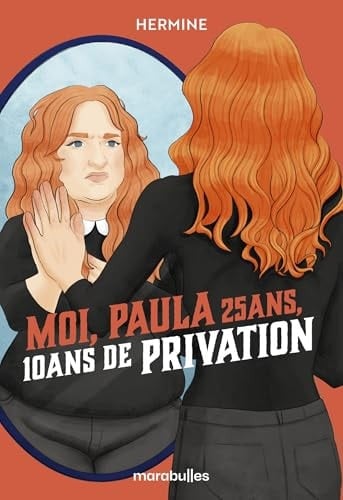 Moi, Paula 25 ans, 10 ans de privation - Hermine · 2025
