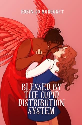 Blessed by the Cupid Distribution System: A Cozy and Steamy Lesbian Paranormal Romance - Robin Jo Margaret • 2024