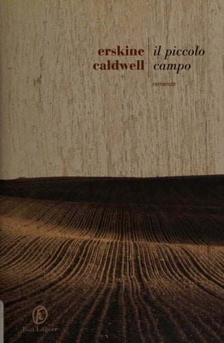 Il piccolo campo - Erskine Caldwell