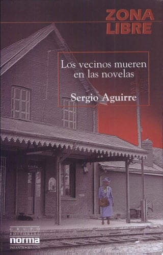Los Vecinos Mueren En Las Novelas (Spanish Edition) - S. Aguirre • 2015