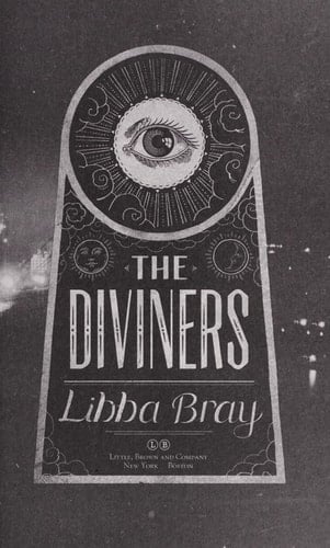 The Diviners (The Diviners, 1) - Libba Bray • 2012