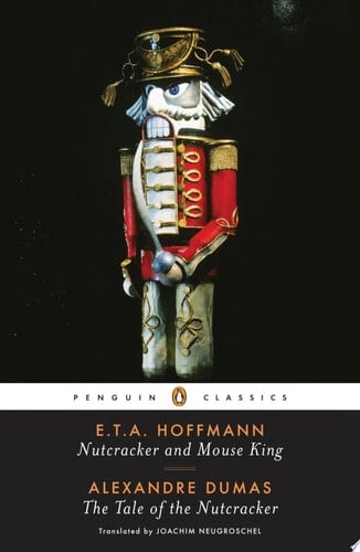 Nutcracker and Mouse King and The Tale of the Nutcracker (Penguin Classics) - E. T. A. Hoffmann • 2007