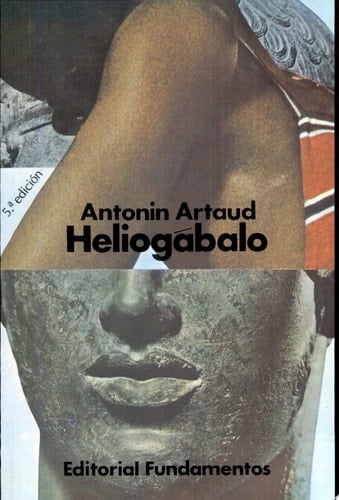 Heliogábalo o El Anarquista Coronado - Antonin Artaud