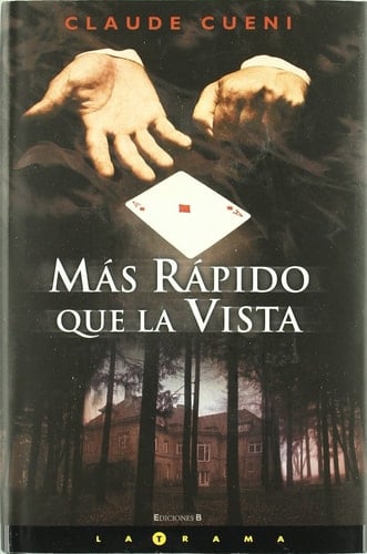 MAS RAPIDO QUE LA VISTA (LA TRAMA) (Spanish Edition) - Claude Cueni • 2008