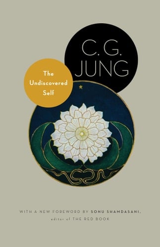 The Undiscovered Self: With Symbols and the Interpretation of Dreams (Jung Extracts, 31) - C. G. Jung • 2010