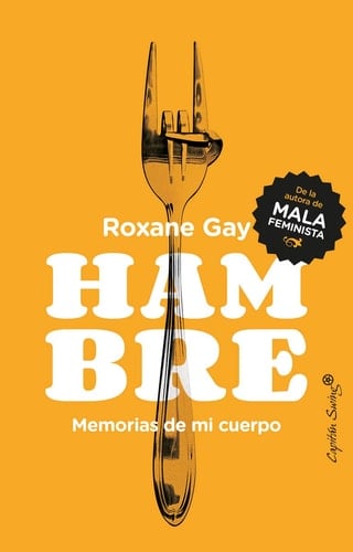 Hambre. Memorias de mi cuerpo - Roxane Gay • 2018