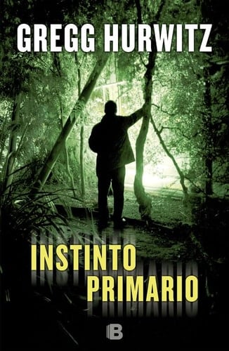 Instinto primario - Gregg Hurwitz • 2015