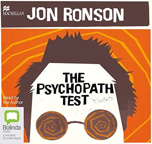 The Psychopath Test - Jon Ronson • 2015