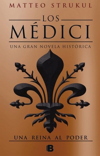 Los Médici III. Una reina al poder - Matteo Strukul • 2018