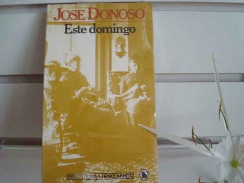 Este domingo - Jose Donoso • 1981