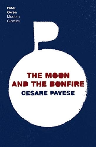 The Moon and the Bonfire (Peter Owen Modern Classics (2021)) - Cesare Pavese • 2022