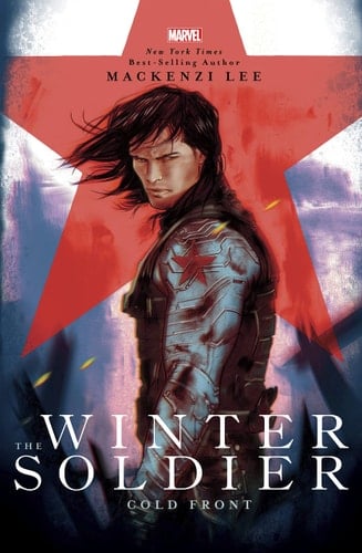 The Winter Soldier: Cold Front (Marvel Rebels & Renegades) - Mackenzi Lee • 2023