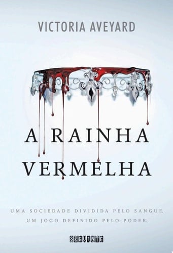 A rainha vermelha  - Victoria Aveyard • 2015