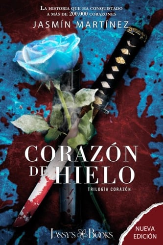 Corazón de Hielo: Nueva Versión (Trilogía Corazón) (Spanish Edition) - Jasmín Martínez • 2019