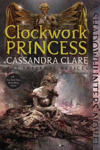 Clockwork Princess  - Cassandra Clare • 2013