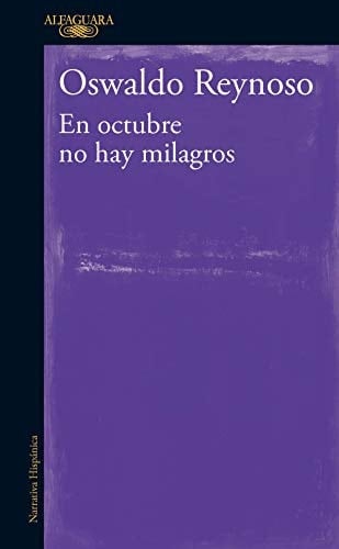 En octubre no hay milagros - Oswaldo Reynoso • 2018