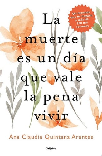 La muerte es un día que vale la pena vivir - Ana Claudia Quintana Arantes • 2021