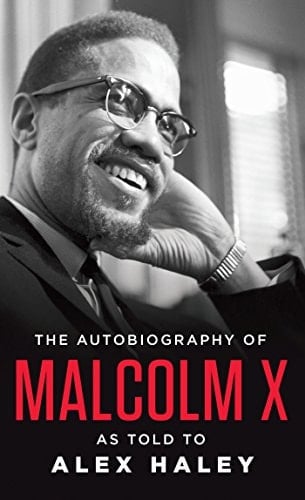 The Autobiography of Malcolm X: As Told to Alex Haley - Malcolm X • 1992