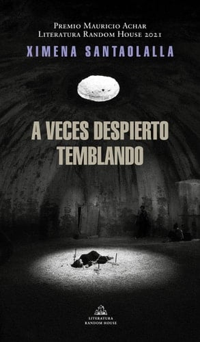 A veces despierto temblando - Ximena Santaolalla Abdó • 2022