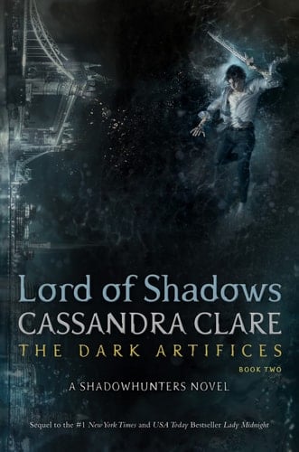 Lord of Shadows (The Dark Artifices Book 2) - Cassandra Clare • 2017