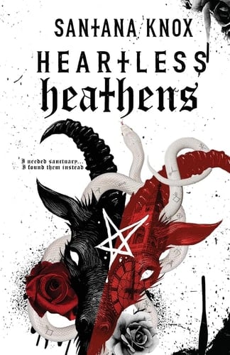 Heartless Heathens: A Why Choose Gothic Romance - Santana Knox • 2022