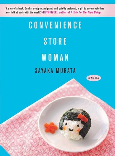 Convenience Store Woman: A Novel - Sayaka Murata • 2019