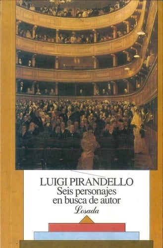 Seis personajes en busca de autor (Spanish Edition) - Luigui Pirandello • 2007