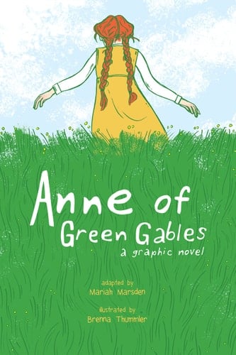Anne of Green Gables - Mariah Marsden • 2017