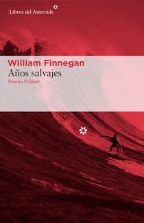 Años salvajes - William Finnegan • 2018