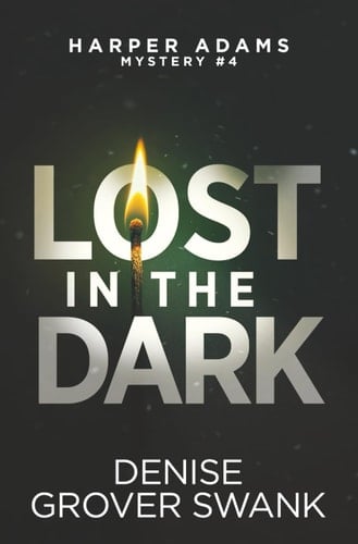 Lost in the Dark (Harper Adams Mystery #4) - Denise Grover Swank · 2026