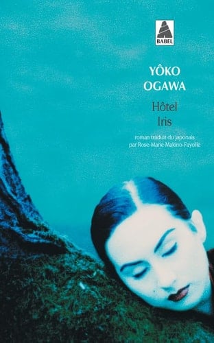 Hôtel Iris - Yôko Ogawa · 2013