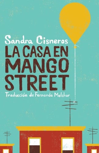 La casa en Mango Street / The House on Mango Street - Sandra Cisneros • 1984