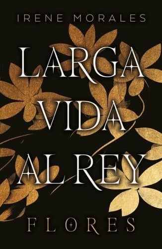 Larga vida al Rey Vol. 2: Flores - IRENE MORALES • 2024