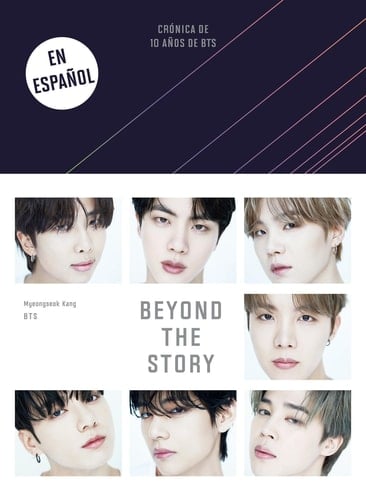 Beyond the Story (Crónica de 10 años de BTS) (Spanish Edition) - MYEONGSEOK KANG • 2023