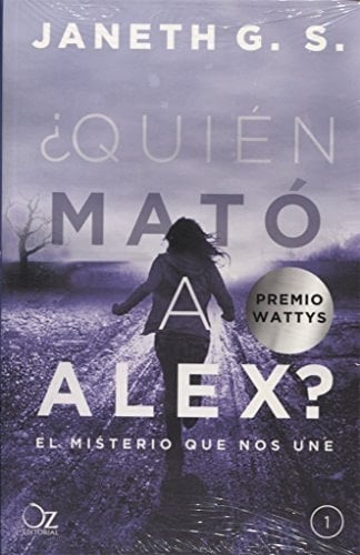 ¿Quién mató a Alex?: El misterio que nos une (Spanish Edition) - Janeth G. S. • 2017