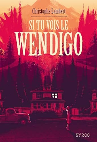 Si tu vois le Wendigo - Christophe Lambert · 2021