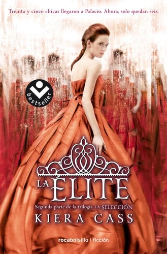La elite/ The Elite (LA SELECCIÓN / THE SELECTION) (Spanish Edition) - Kiera Cass • 2017