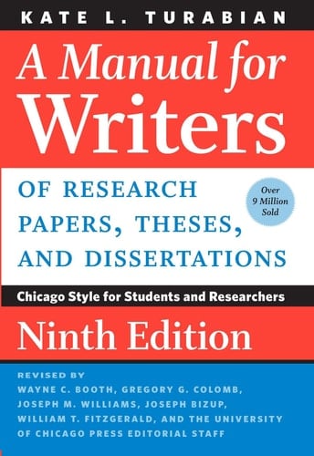 A Manual for Writers of Research Papers, Theses, and Dissertations, Ninth Edition: Chicago Style for Students and Researchers (Chicago Guides to Writing, Editing, and Publishing) - Kate L. Turabian • 2018