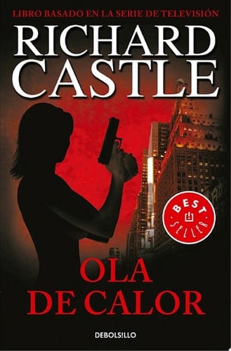 Ola de calor (Serie Castle 1) (Spanish Edition) - Richard Castle • 2011