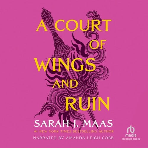 A Court of Wings and Ruin (The Court of Thorns and Roses Series, Book 3) - Sarah J. Maas • 2017