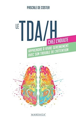 Le TDA/H chez l'adulte - Pascale de Coster · 2022